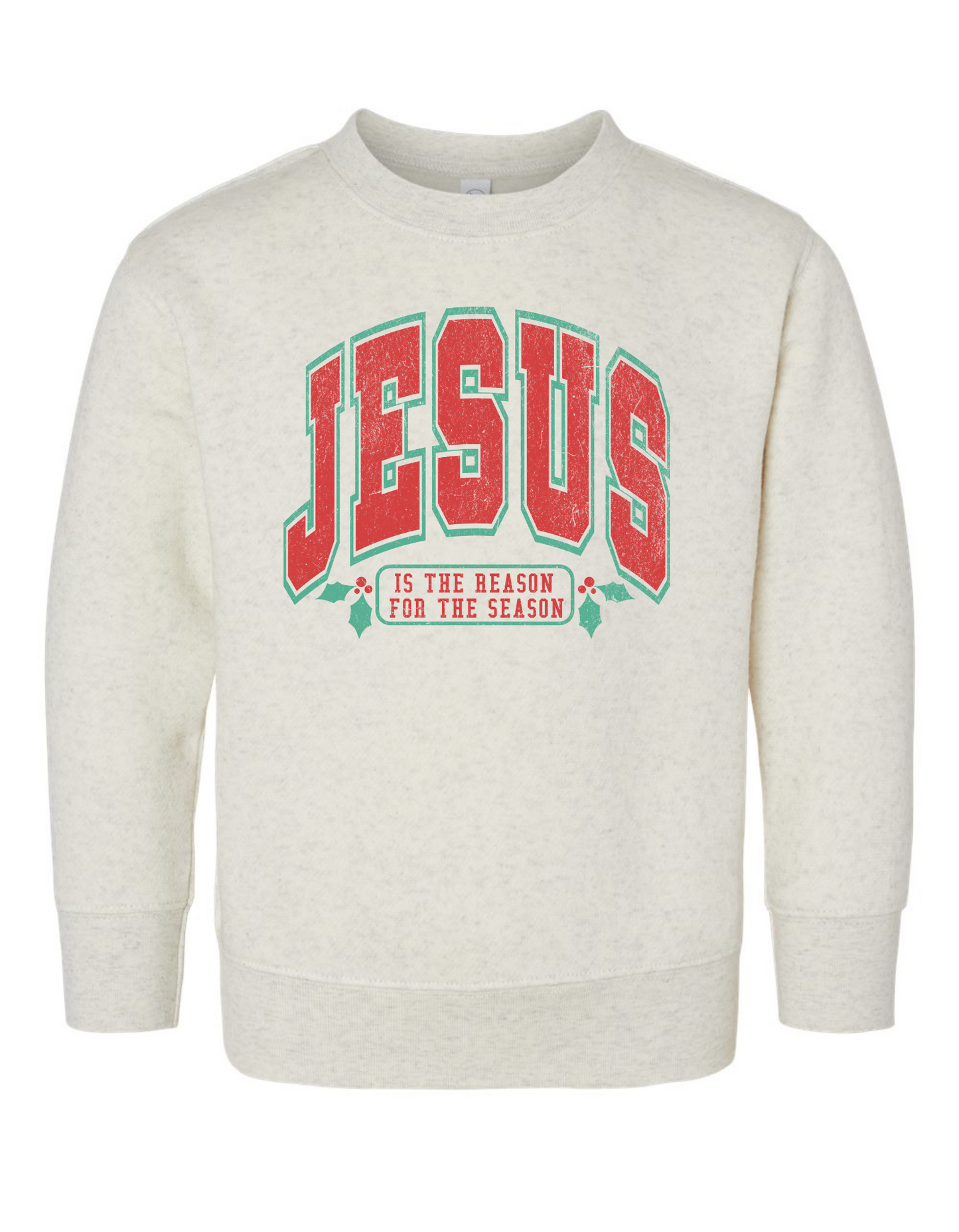 Jesus is the Reason for the Season Sweatshirt