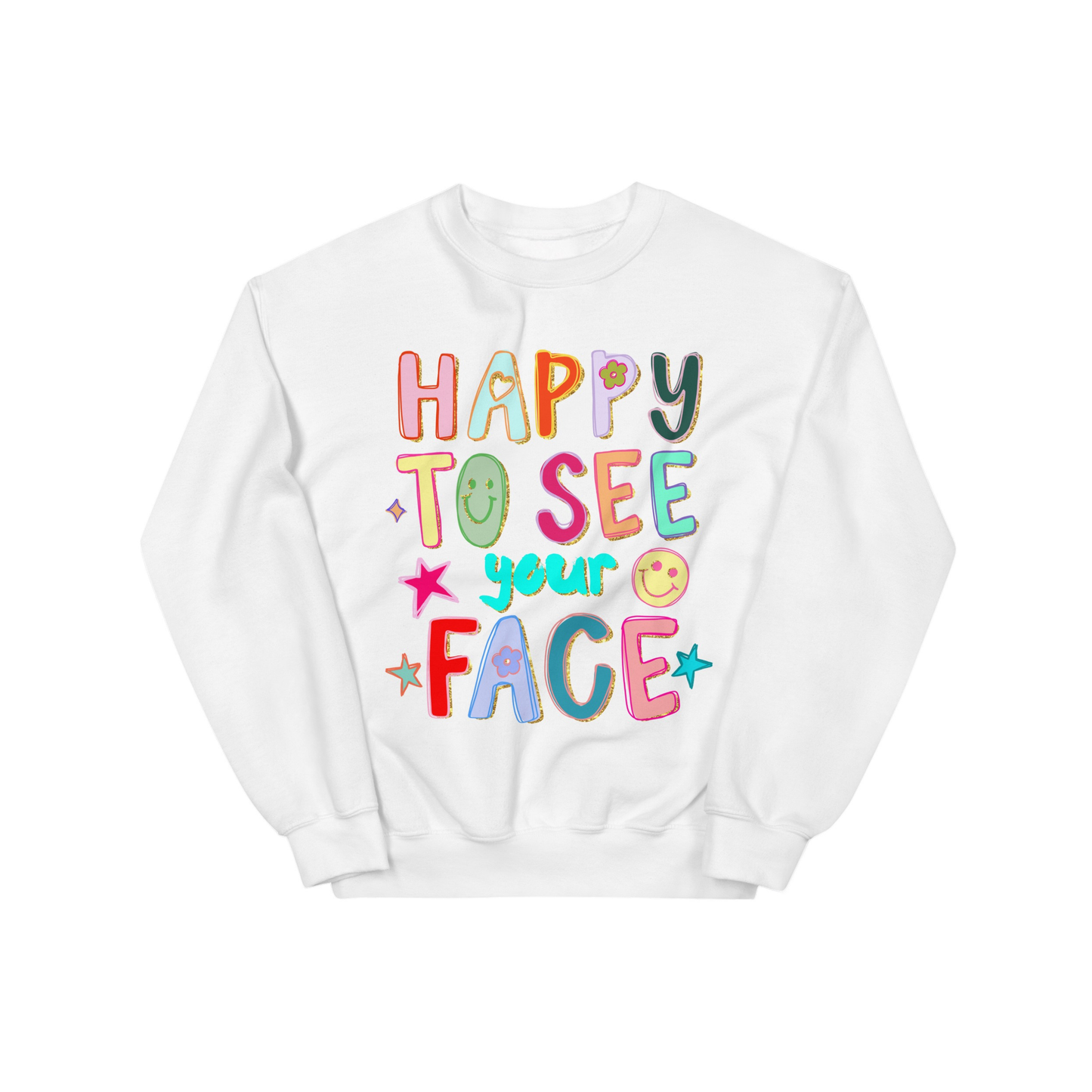 Happy to See Your Face Graphic Sweatshirt