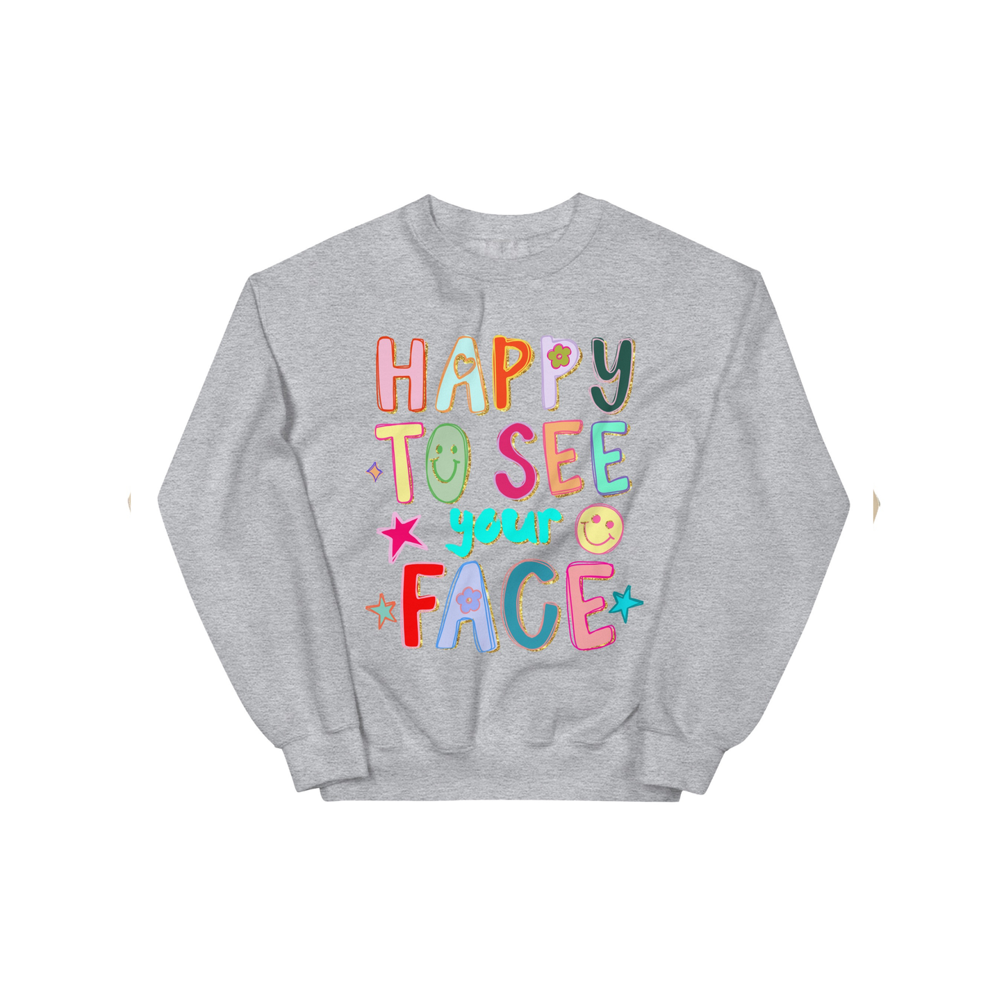 Happy to See Your Face Graphic Sweatshirt
