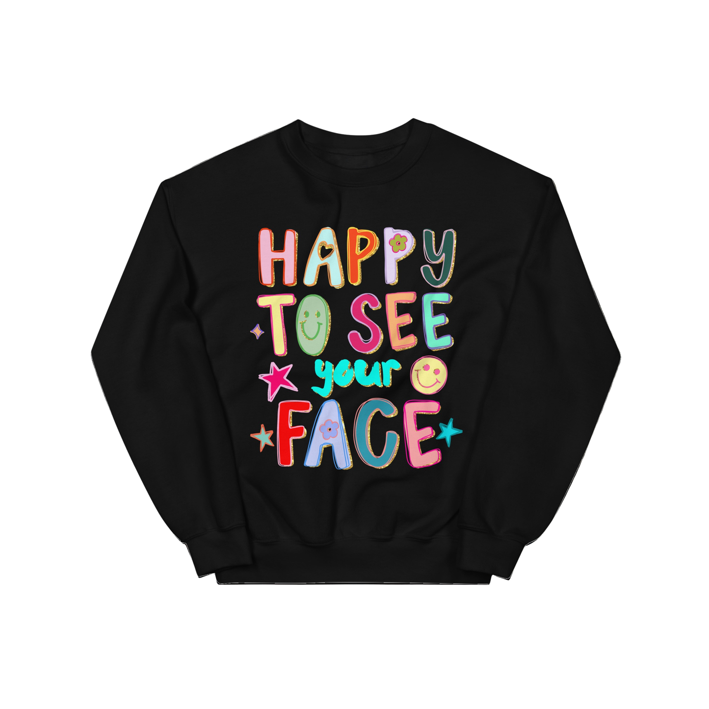 Happy to See Your Face Graphic Sweatshirt