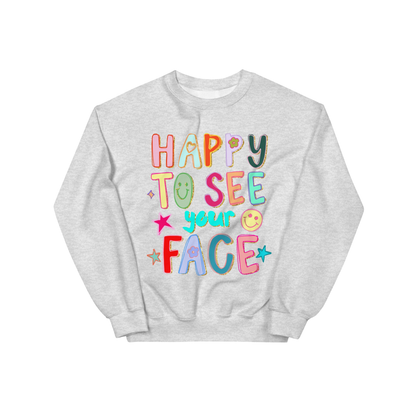 Happy to See Your Face Graphic Sweatshirt