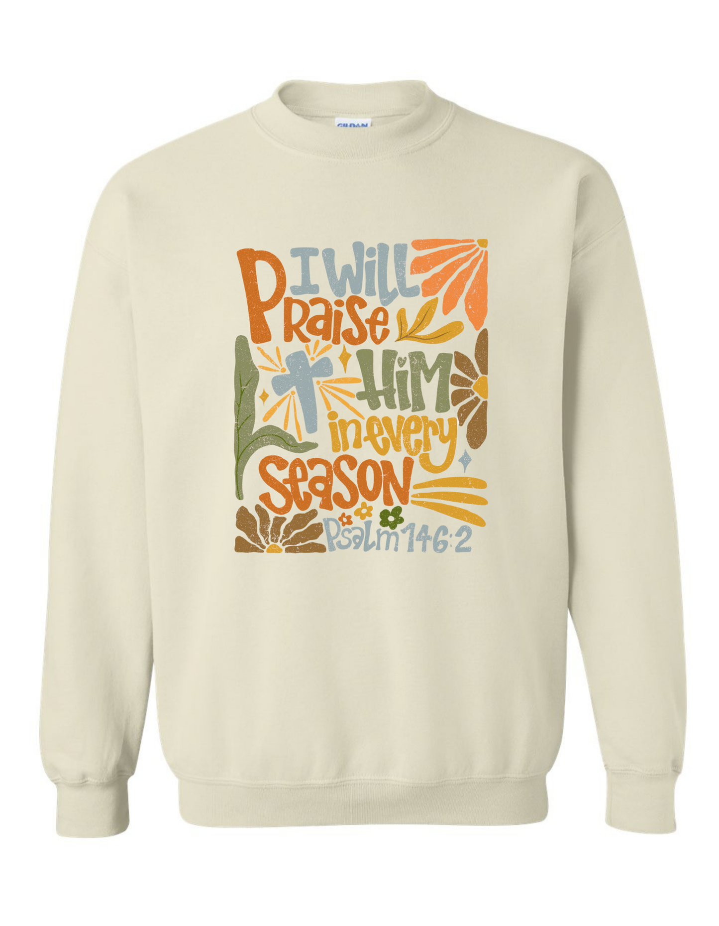 Psalm 146:2 Sweatshirt