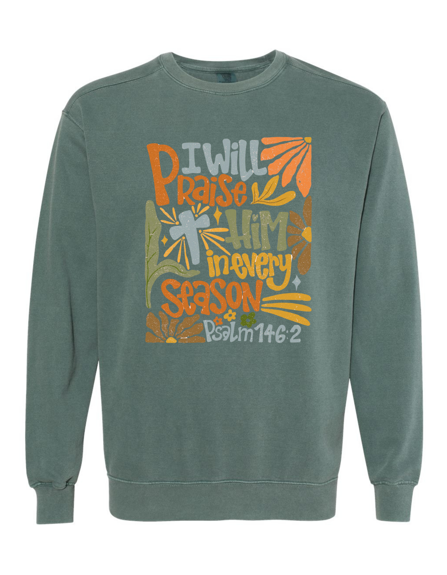 Psalm 146:2 Sweatshirt