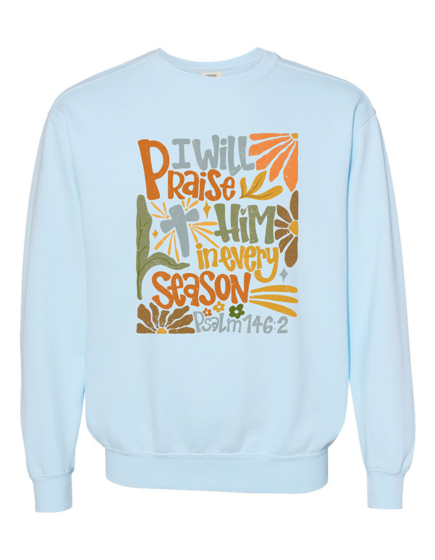 Psalm 146:2 Sweatshirt