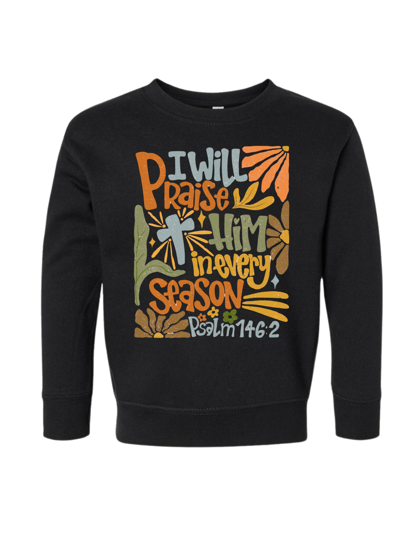 Psalm 146:2 Sweatshirt