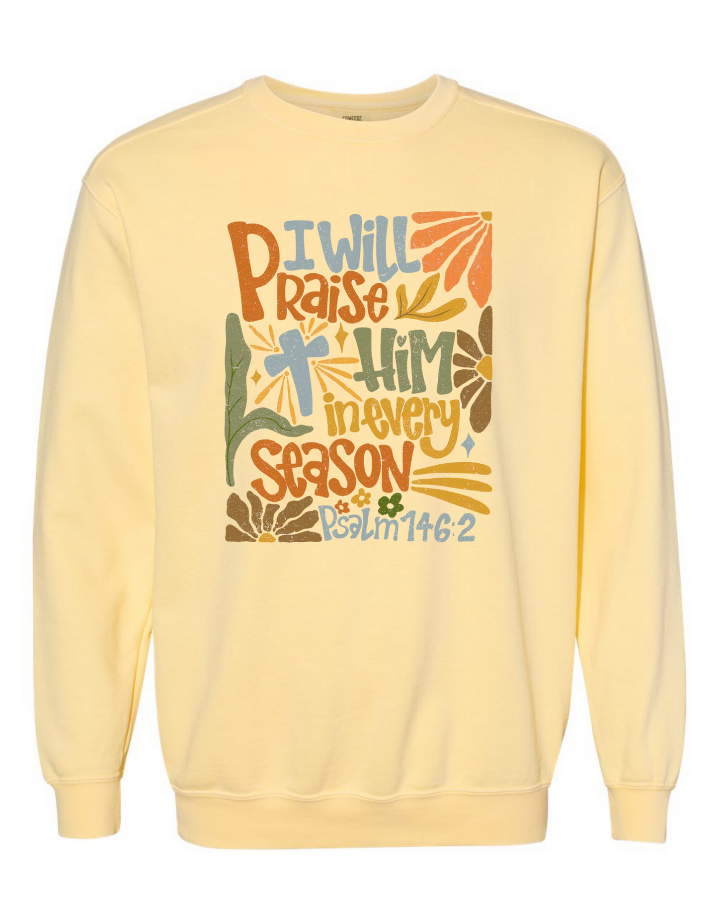 Psalm 146:2 Sweatshirt