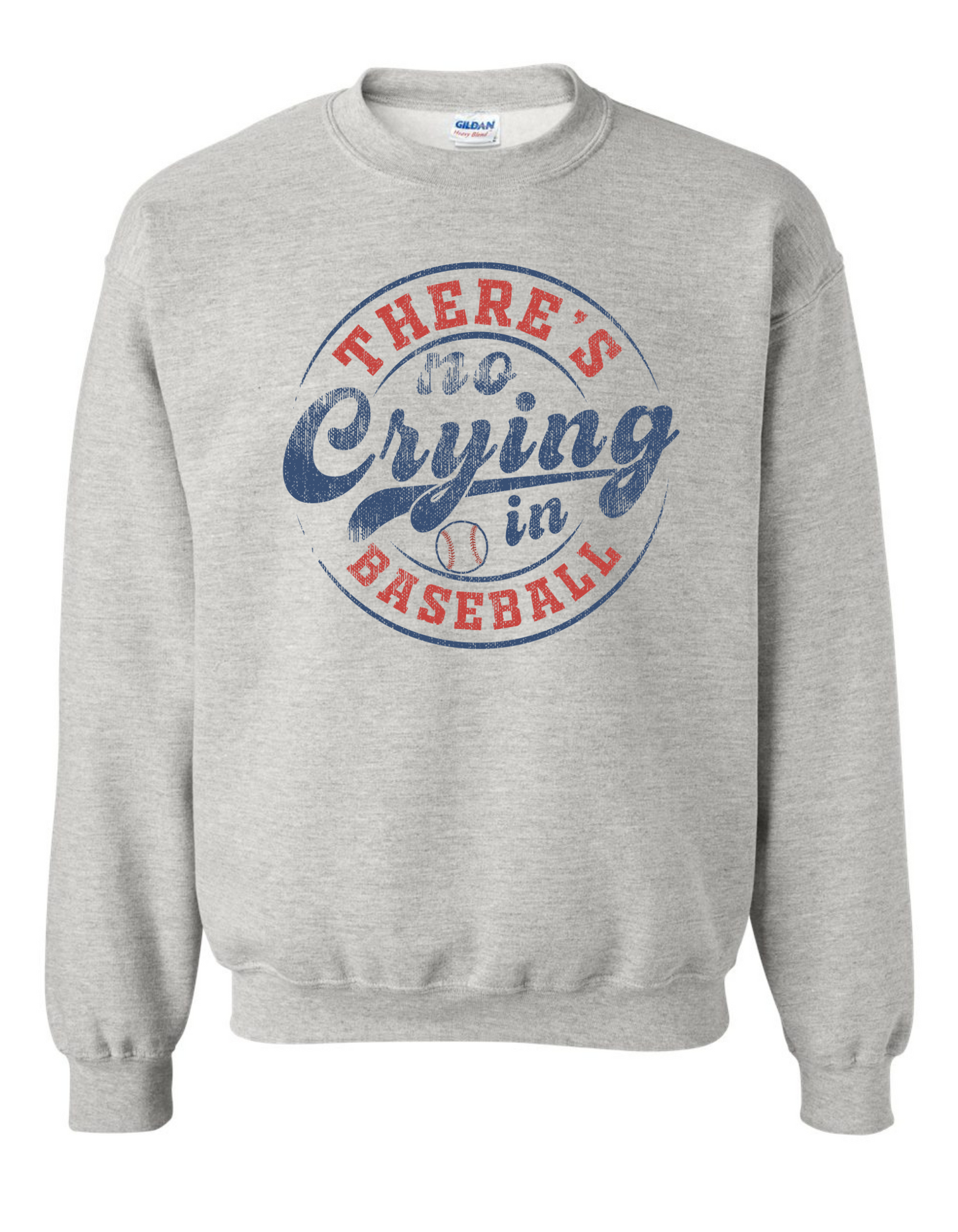 No Crying in Baseball Sweatshirt