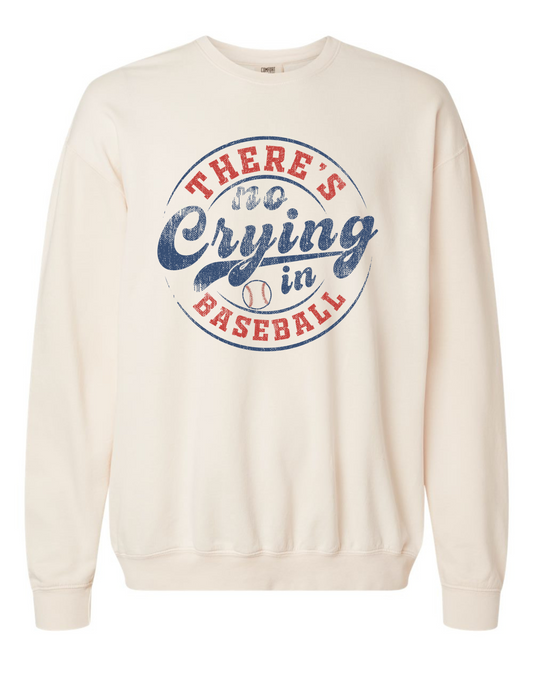 No Crying in Baseball Sweatshirt