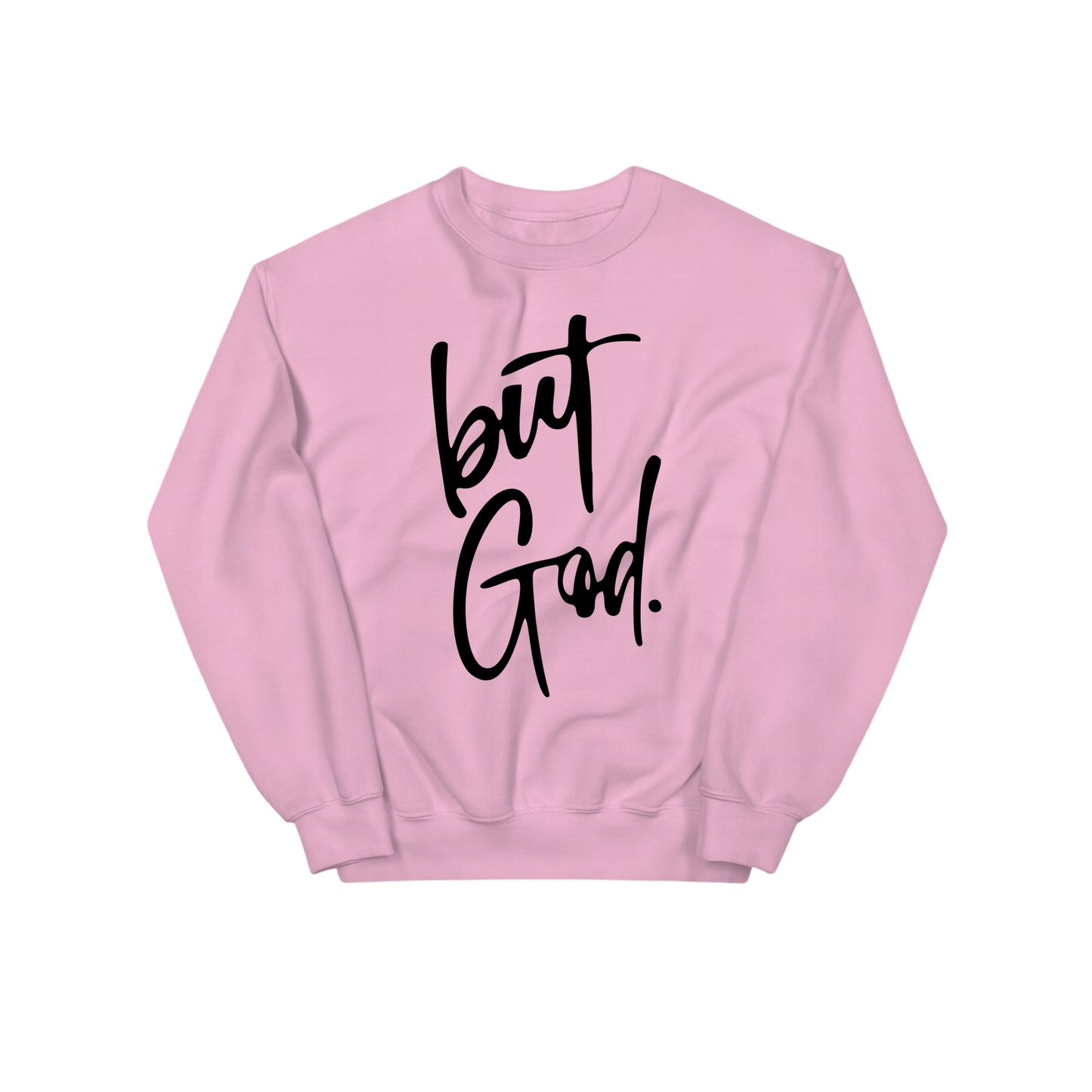 But, God Graphic Sweatshirt