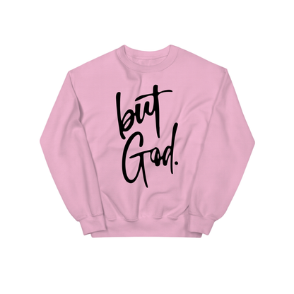 But, God Graphic Sweatshirt