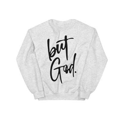 But, God Graphic Sweatshirt