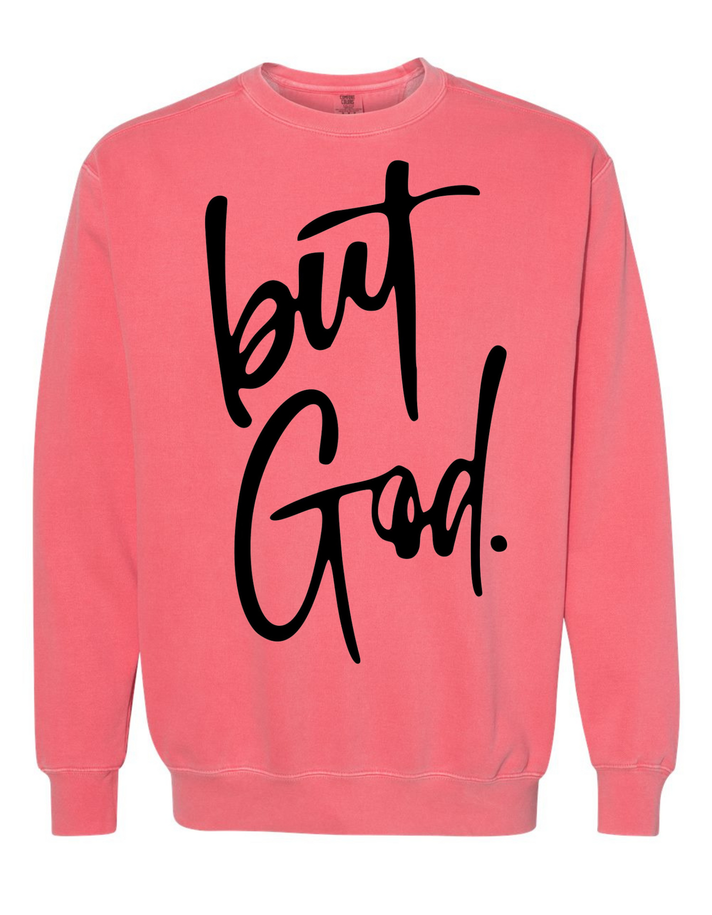 But, God Sweatshirt