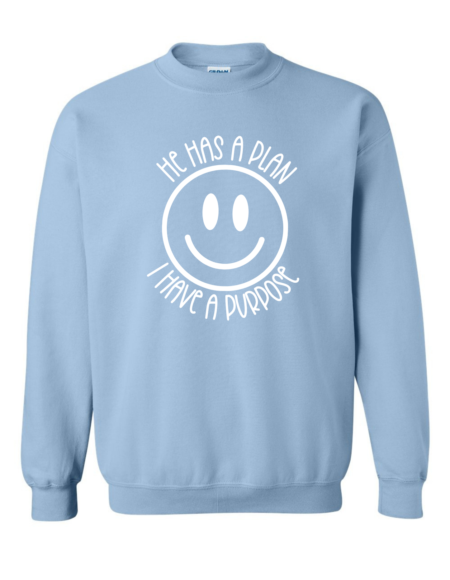 He has a Plan, I have a Purpose Smiley Sweatshirt